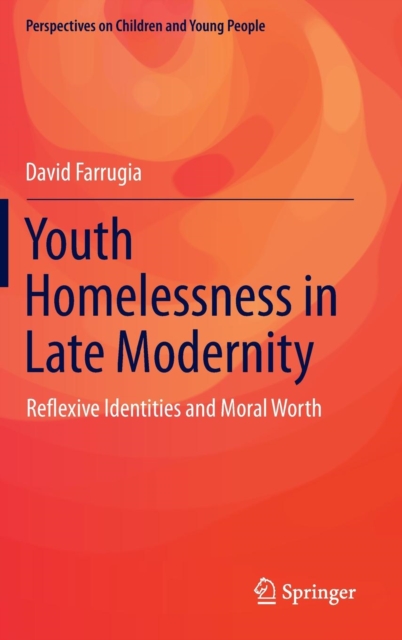 Youth Homelessness in Late Modernity