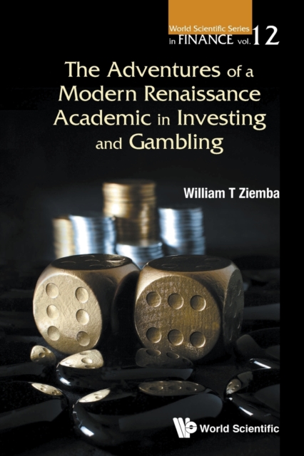 Adventures Of A Modern Renaissance Academic In Investing And Gambling, The