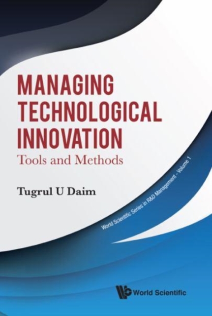 Managing Technological Innovation: Tools And Methods