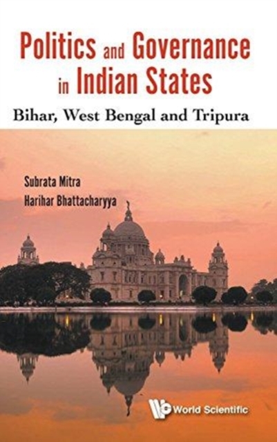 Politics And Governance In Indian States: Bihar, West Bengal And Tripura