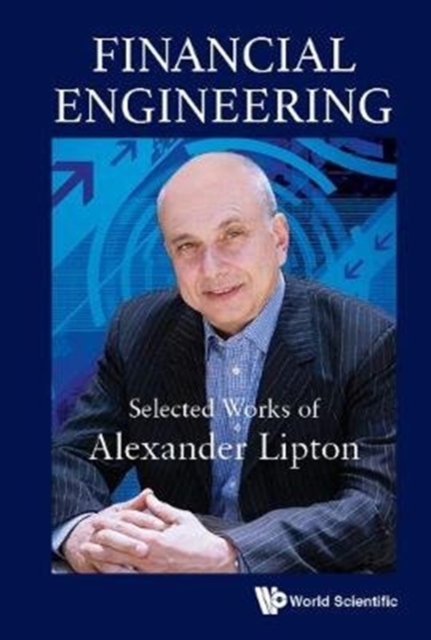 Financial Engineering: Selected Works Of Alexander Lipton