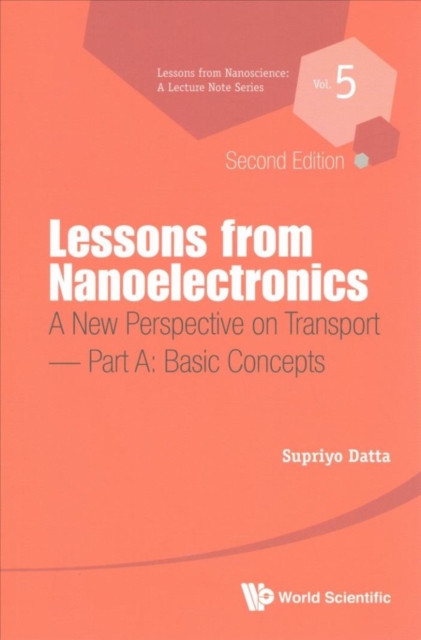 Lessons From Nanoelectronics: A New Perspective On Transport - Part A: Basic Concepts