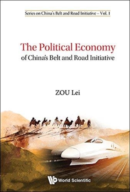 Political Economy Of China's Belt And Road Initiative, The