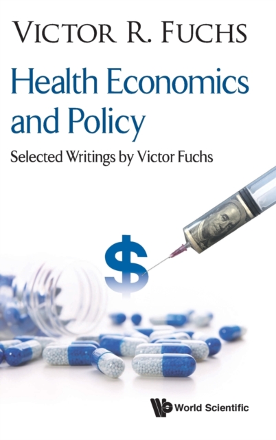 Health Economics And Policy: Selected Writings By Victor Fuchs