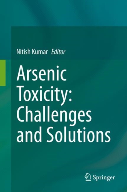 Arsenic Toxicity: Challenges and Solutions