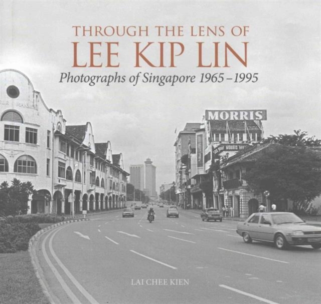 Through the Lens of Lee Kip Lin