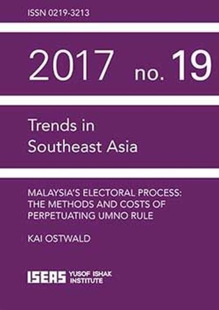 Malaysia’s Electoral Process: The Methods and Costs of Perpetuating UMNO Rule