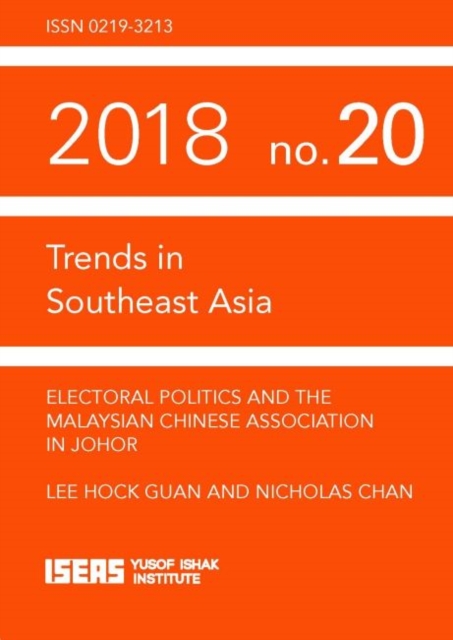 Electoral Politics and the Malaysian Chinese Association in Johor