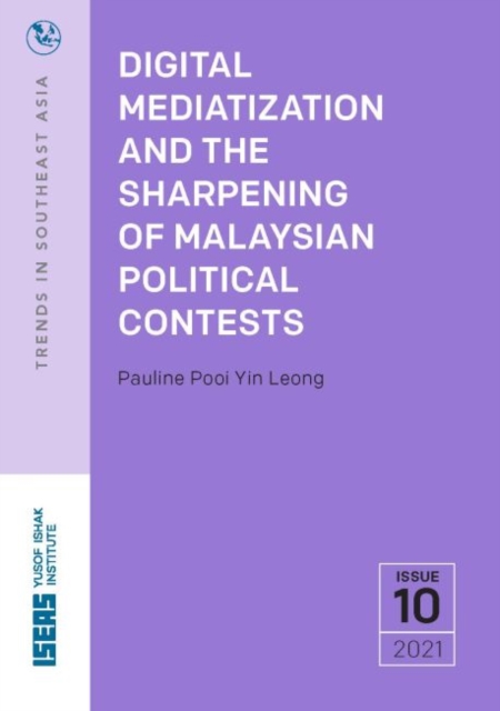 Digital Mediatization and the Sharpening of Malaysian Political Contests