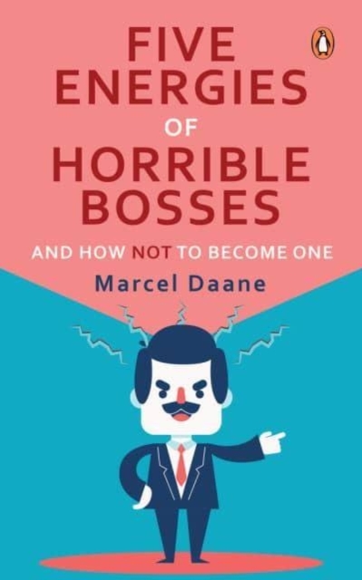 Five Energies of Horrible Bosses...And How Not to Become One