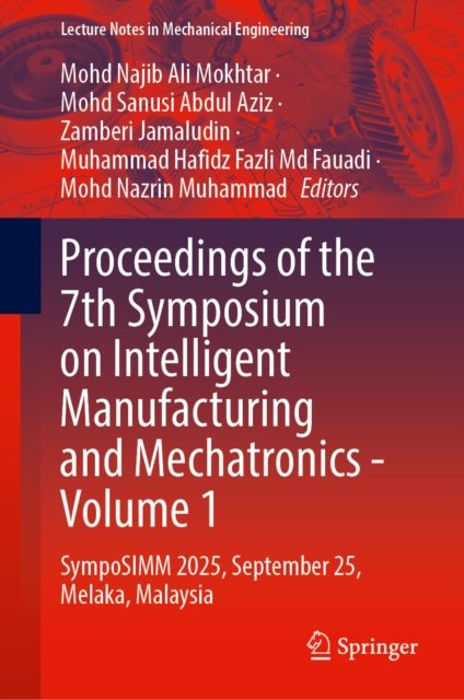 Proceedings of the 7th Symposium on Intelligent Manufacturing and Mechatronics - Volume 1
