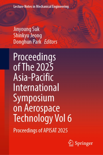 Proceedings of The 2025 Asia-Pacific International Symposium on Aerospace Technology Vol 6