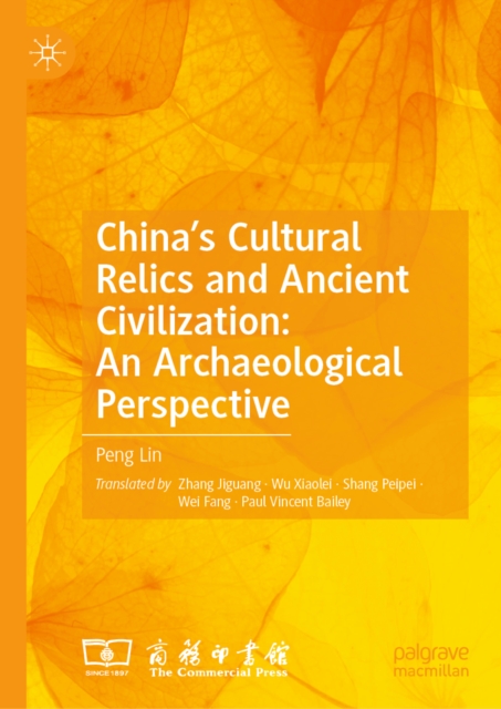 China’s Cultural Relics and Ancient Civilization: An Archaeological Perspective