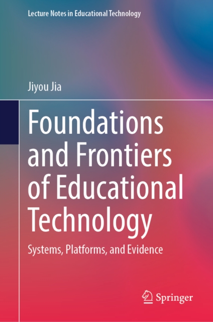 Foundations and Frontiers of Educational Technology