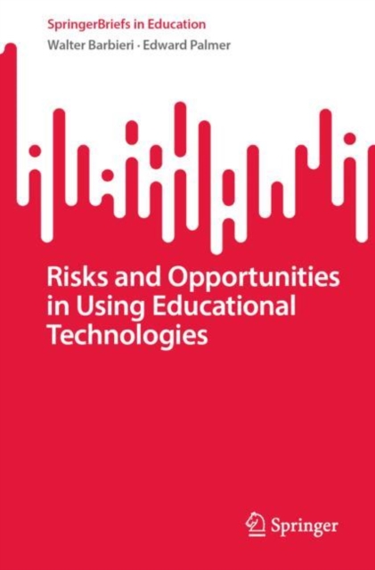 Risks and Opportunities in Using Educational Technologies