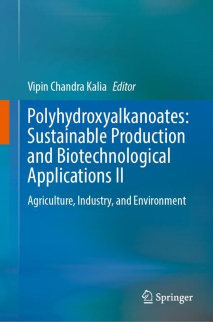 Polyhydroxyalkanoates: Sustainable Production and Biotechnological Applications II