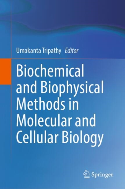 Biochemical and Biophysical Methods in Molecular and Cellular Biology