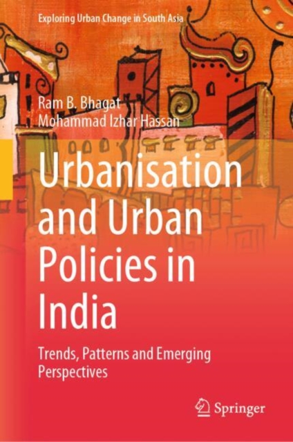 Urbanisation and Urban Policies in India