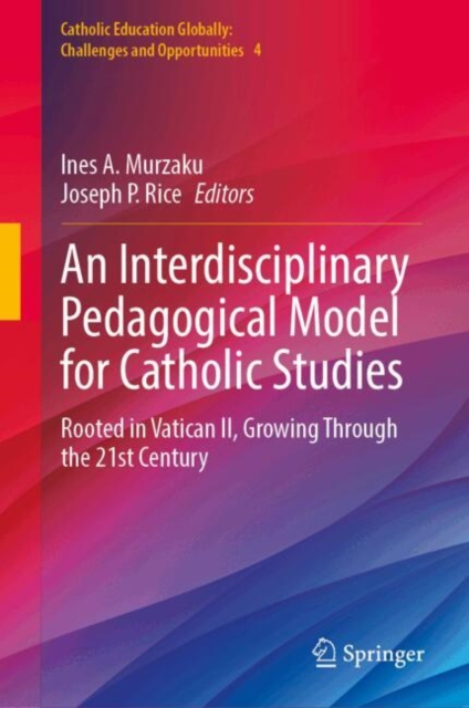 An Interdisciplinary Pedagogical Model for Catholic Studies