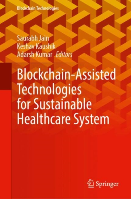 Blockchain-Assisted Technologies for Sustainable Healthcare System