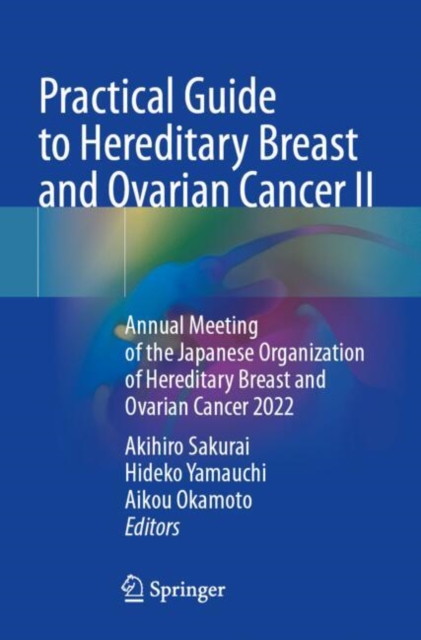 Practical Guide to Hereditary Breast and Ovarian Cancer II