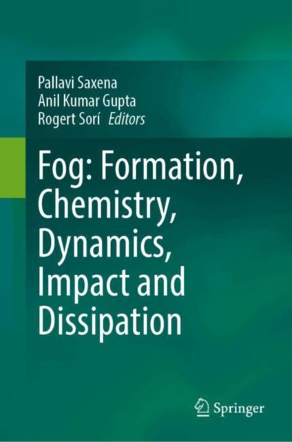 Fog: Formation, Chemistry, Dynamics, Impact and Dissipation