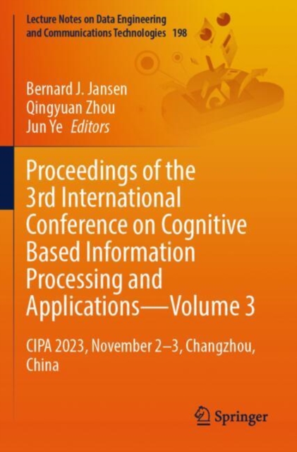 Proceedings of the 3rd International Conference on Cognitive Based Information Processing and Applications—Volume 3