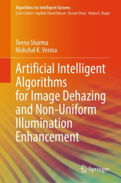 Artificial Intelligent Algorithms for Image Dehazing and Non-Uniform Illumination Enhancement