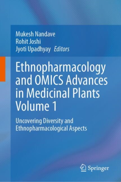 Ethnopharmacology and OMICS Advances in Medicinal Plants Volume 1