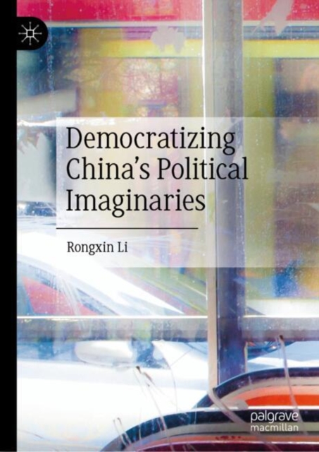 Democratizing China’s Political Imaginaries