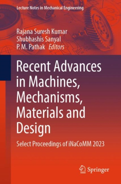 Recent Advances in Machines, Mechanisms, Materials and Design