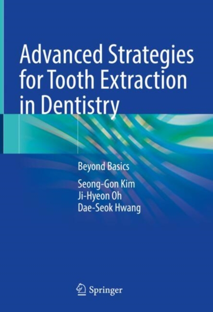 Advanced Strategies for Tooth Extraction in Dentistry