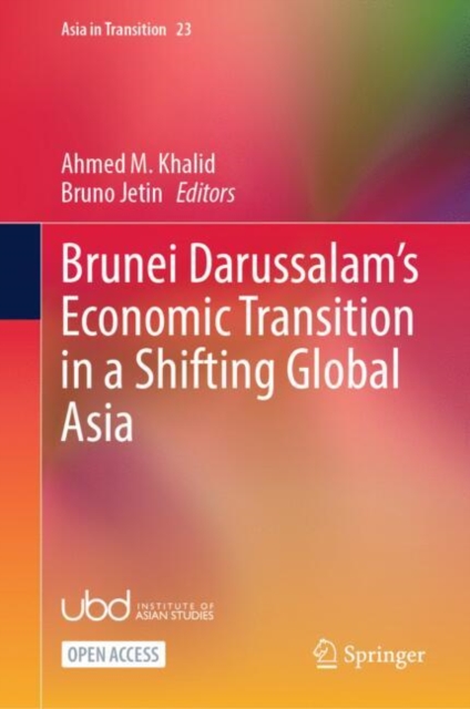 Brunei Darussalam’s Economic Transition in a Shifting Global Asia