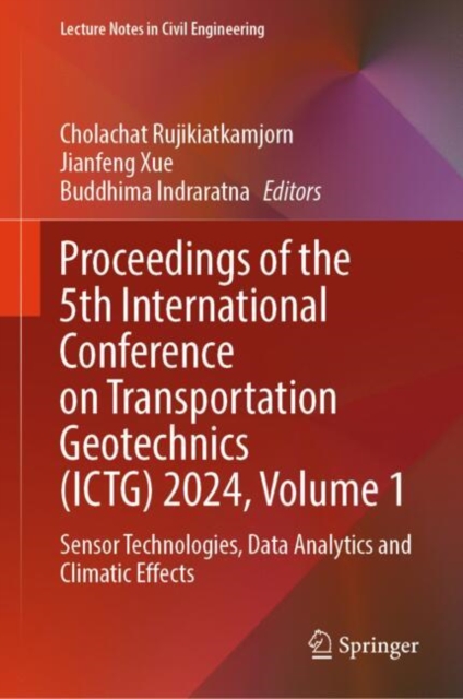 Proceedings of the 5th International Conference on Transportation Geotechnics (ICTG) 2024, Volume 1