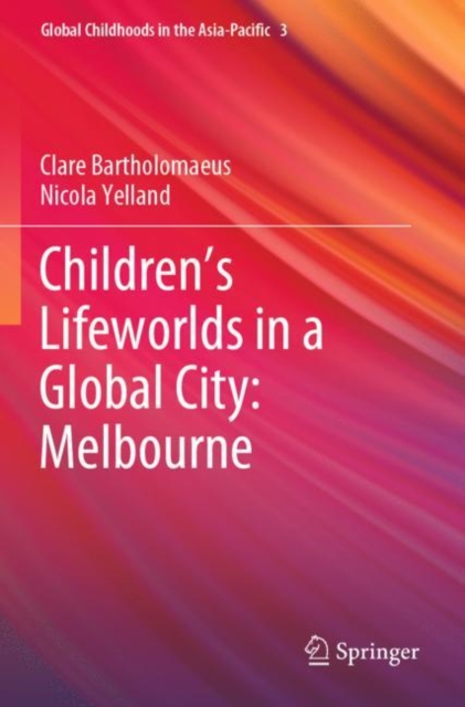 Children’s Lifeworlds in a Global City: Melbourne