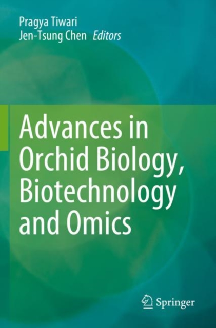 Advances in Orchid Biology, Biotechnology and Omics