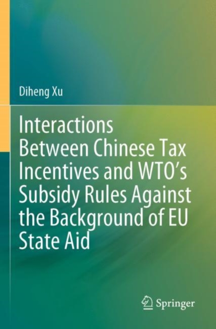 Interactions Between Chinese Tax Incentives and WTO’s Subsidy Rules Against the Background of EU State Aid