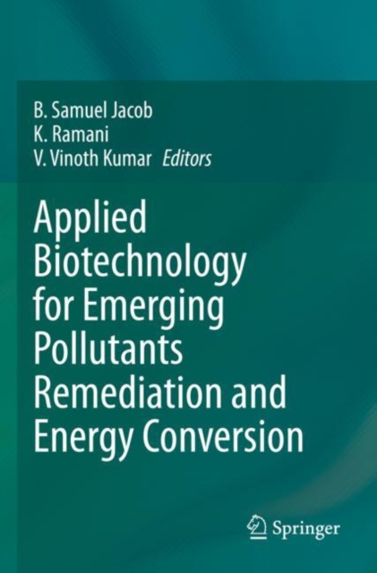 Applied Biotechnology for Emerging Pollutants Remediation and Energy Conversion