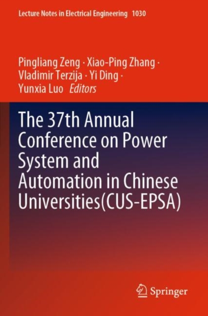 37th Annual Conference on Power System and Automation in Chinese  Universities (CUS-EPSA)