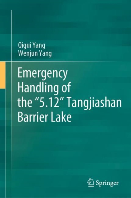 Emergency Handling of the “5.12” Tangjiashan Barrier Lake