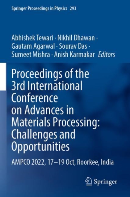 Proceedings of the 3rd International Conference on Advances in Materials Processing: Challenges and Opportunities