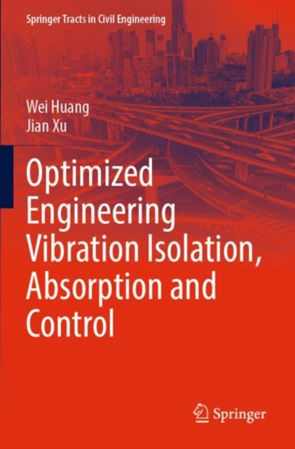 Optimized Engineering Vibration Isolation, Absorption and Control