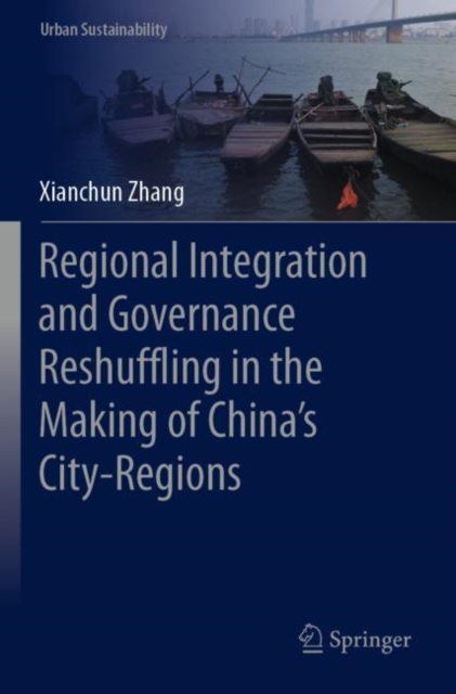 Regional Integration and Governance Reshuffling in the Making of China’s City-Regions