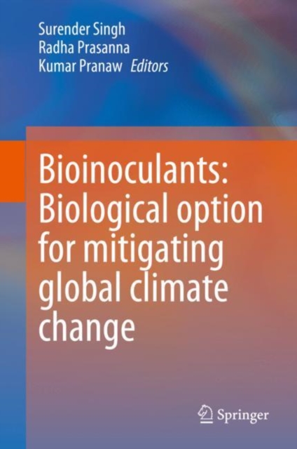 Bioinoculants: Biological Option for Mitigating global Climate Change