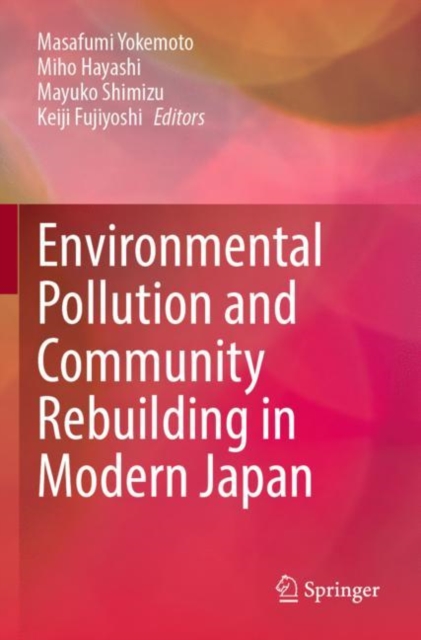 Environmental Pollution and Community Rebuilding in Modern Japan