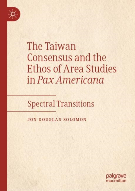 Taiwan Consensus and the Ethos of Area Studies in Pax Americana