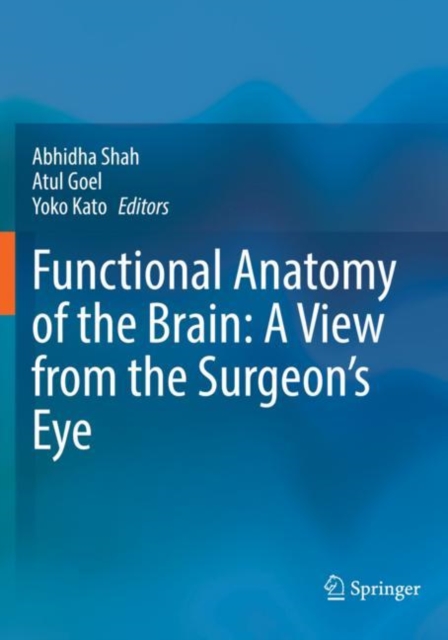 Functional Anatomy of the Brain: A View from the Surgeon’s Eye