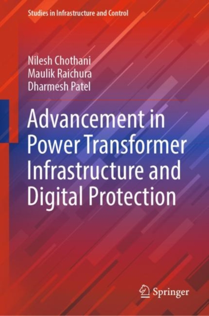 Advancement in Power Transformer Infrastructure and Digital Protection