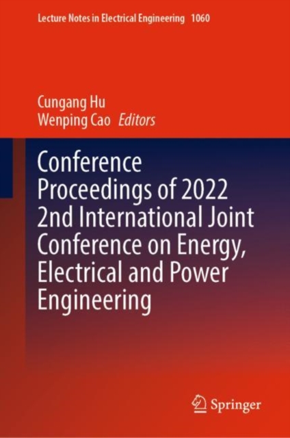 Conference Proceedings of 2022 2nd International Joint Conference on Energy, Electrical and Power Engineering