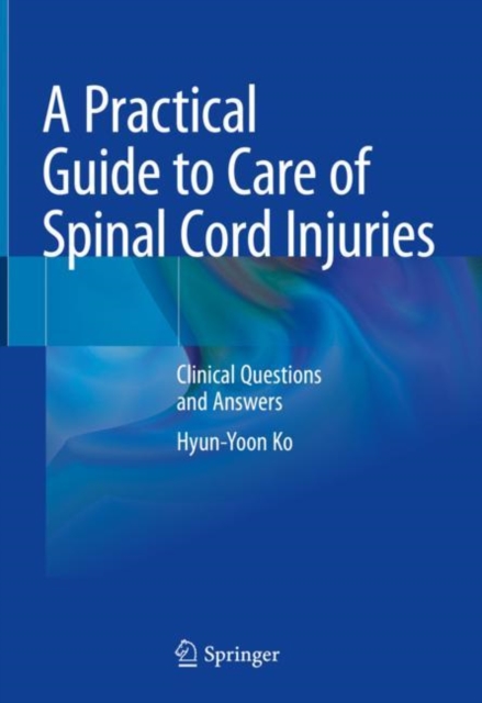 Practical Guide to Care of Spinal Cord Injuries